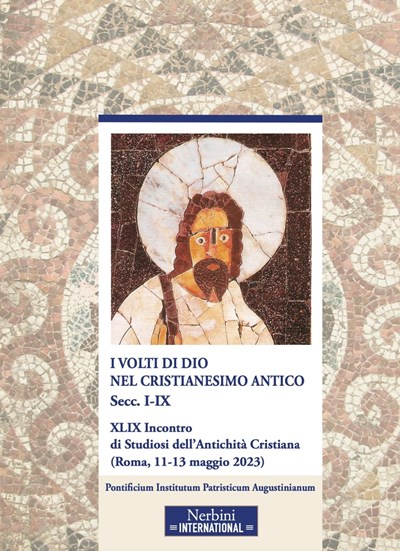 I volti di Dio nel cristianesimo antico (secc. I-IX)